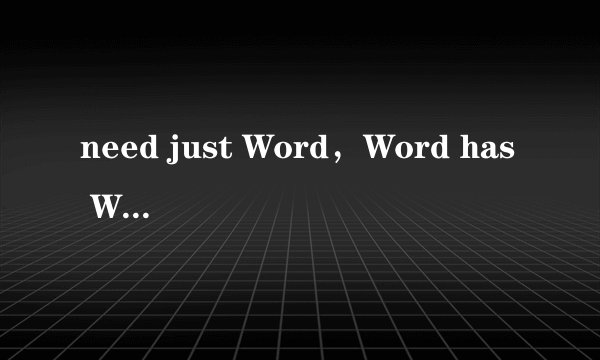 need just Word，Word has Word怎么翻译