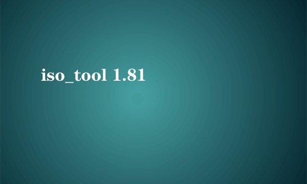 iso_tool 1.81