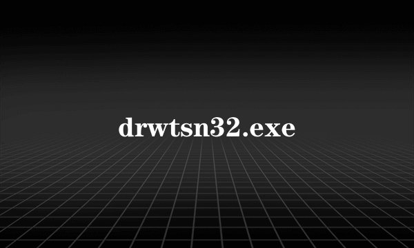 drwtsn32.exe