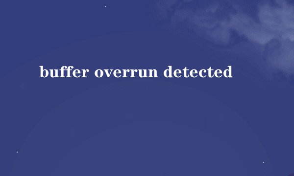 buffer overrun detected