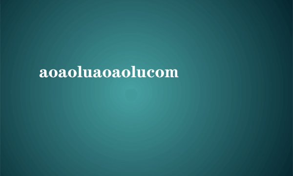 aoaoluaoaolucom