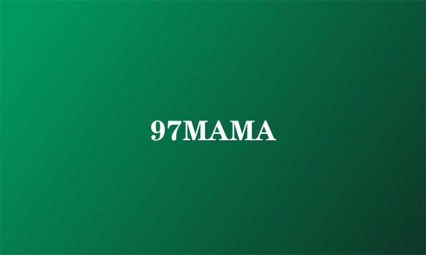 97MAMA