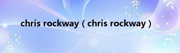 chris rockway(chris rockway)