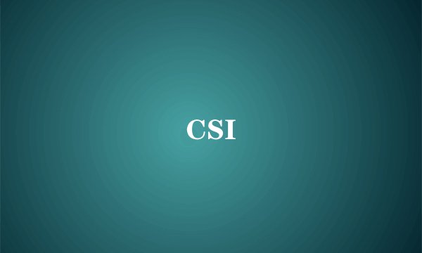 CSI