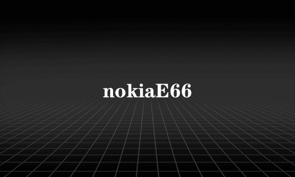 nokiaE66