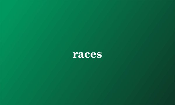 races