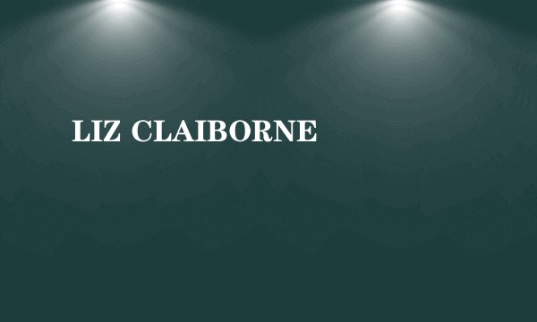 LIZ CLAIBORNE