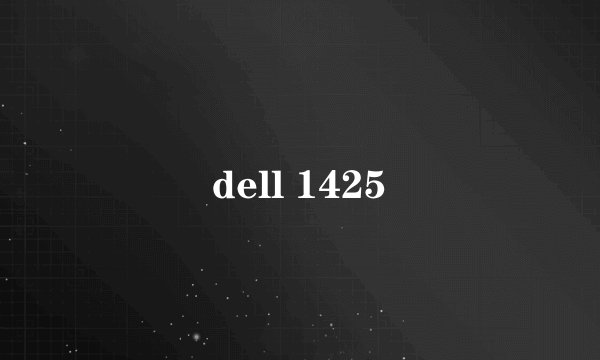 dell 1425