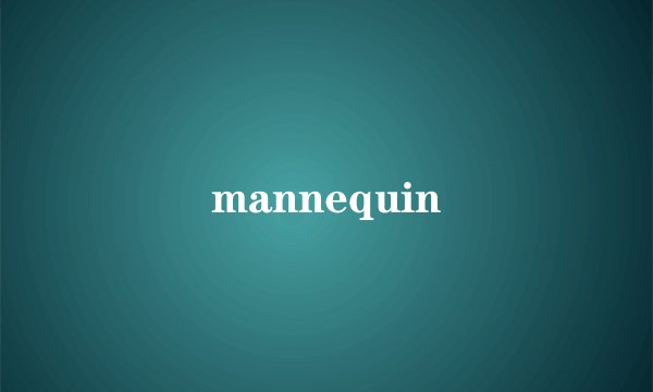 mannequin