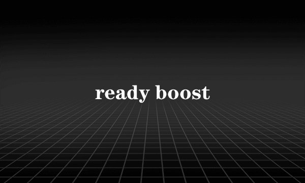 ready boost