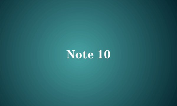 Note 10