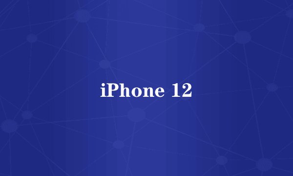 iPhone 12