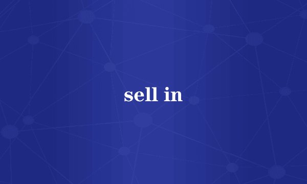 sell in
