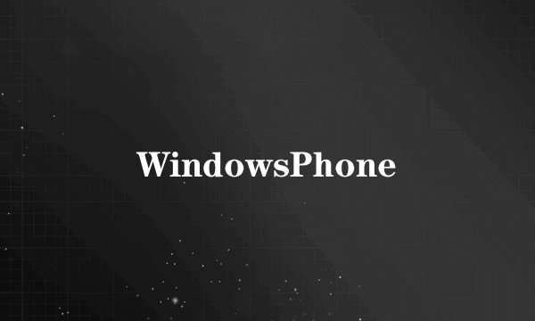 WindowsPhone
