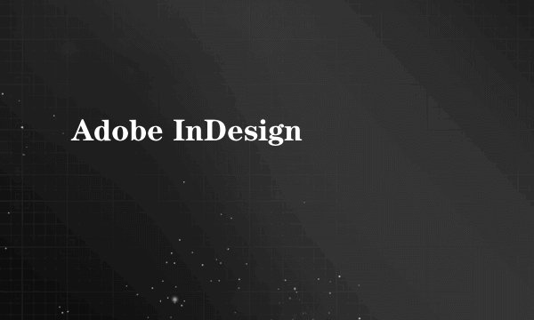 Adobe InDesign