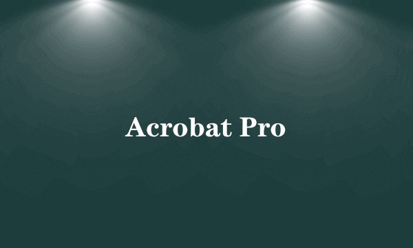 Acrobat Pro